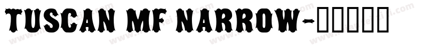 Tuscan MF Narrow字体转换